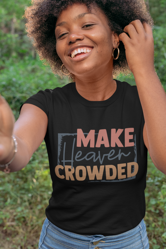 Make Heaven Crowded